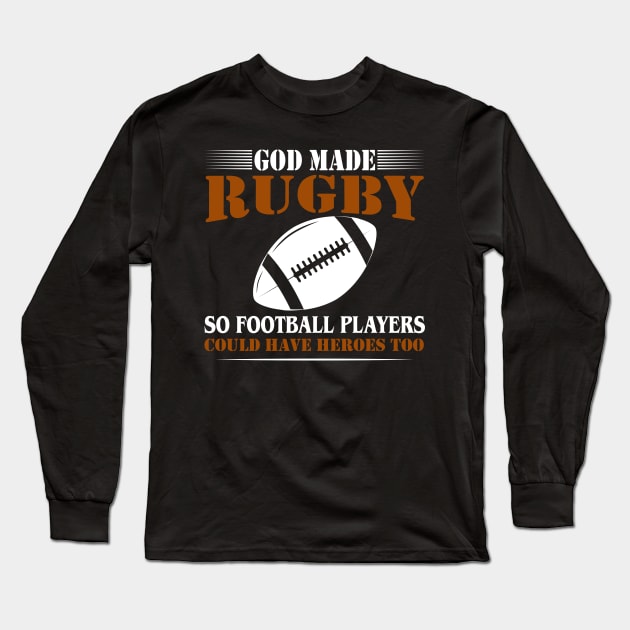 God made rugby Long Sleeve T-Shirt by The Reluctant Pepper